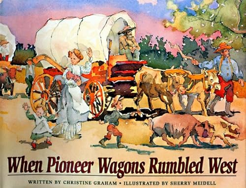 Imagen de archivo de When Pioneer Wagons Rumbled West a la venta por HPB-Ruby