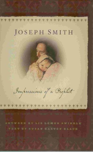 Joseph Smith: Impressions of a Prophet (9781573453165) by Swindle, Liz Lemon; Black, Susan Easton