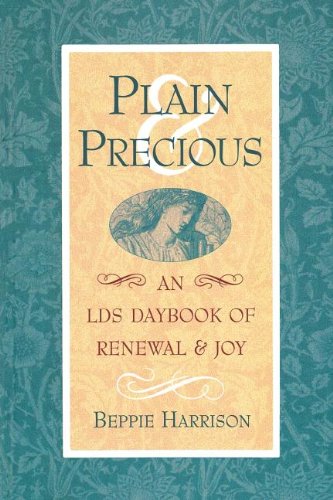 Stock image for Plain and Precious : An LDS Daybook of Renewal and Joy for sale by Better World Books