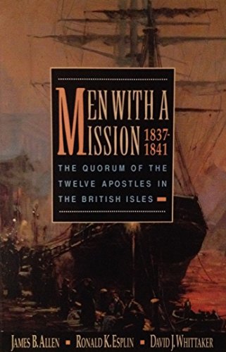 Beispielbild fr Men with a Mission, 1837-1841: The Quorum of the Twelve Apostles in the British Isles zum Verkauf von The Book Garden