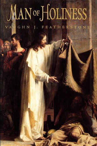 Man of Holiness (9781573453547) by Featherstone, Vaughn J.