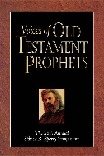 Beispielbild fr Voices of Old Testament Prophets: The 26th Annual Sidney B. Sperry Symposium zum Verkauf von Jenson Books Inc