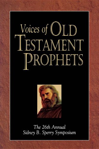 Stock image for Voices of Old Testament Prophets: The 26th Annual Sidney B. Sperry Symposium for sale by Jenson Books Inc