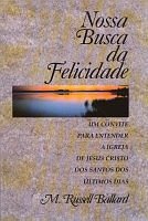 9781573454247: Nossa Busca da Felicidade (Um Convite Para Entender A Igreja De Jesus Cristo Dos Santos Dos Ultimos Dias)