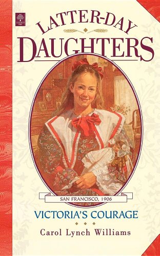 Imagen de archivo de Victoria's Courage (The Latter-Day Daughters Series) a la venta por Jenson Books Inc