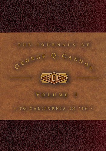 Beispielbild fr The Journals of George Q. Cannon: To California in 49 zum Verkauf von Jenson Books Inc