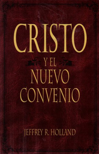 CRISTO Y EL NUEVO CONVENIO (9781573454988) by JEFFREY R. HOLLAND