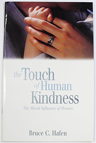 Beispielbild fr The Touch of Human Kindness: The Moral Influence of Women zum Verkauf von SecondSale