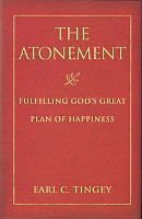 Beispielbild fr The Atonement : Fulfilling God's Great Plan of Happiness zum Verkauf von Better World Books