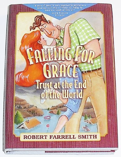 Falling for Grace: Trust at the End of the World (Trust Williams Trilogy) (9781573455855) by Smith, Robert F.