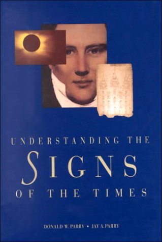 Understanding the Signs of the Times (9781573455886) by Parry, Donald W.; Parry, Jay A.