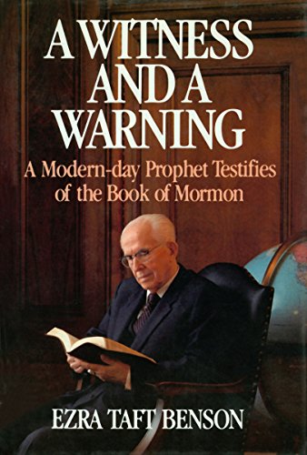Imagen de archivo de A Witness and A Warning: A Modern-Day Prophet Testifies of the Book of Mormon a la venta por Jenson Books Inc