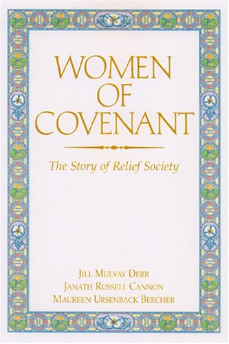 Imagen de archivo de Women of Covenant: The Story of Relief Society a la venta por Books of the Smoky Mountains