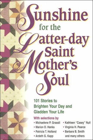 Stock image for Sunshine for the Latter-Day Saint Mother's Soul for sale by Better World Books: West