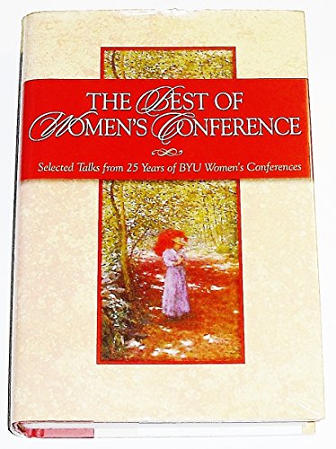 Imagen de archivo de The Best of Women's Conference: Selected Talks from 25 Years of Women's Conference a la venta por SecondSale