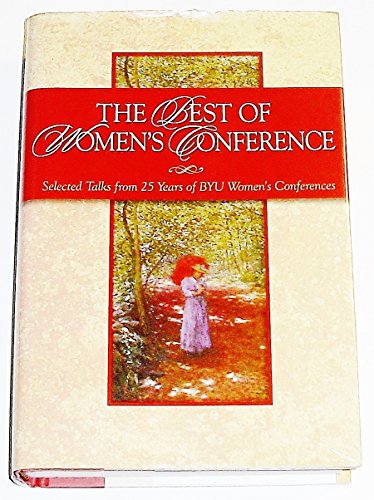 Stock image for The Best of Women's Conference: Selected Talks from 25 Years of Women's Conference for sale by ThriftBooks-Atlanta