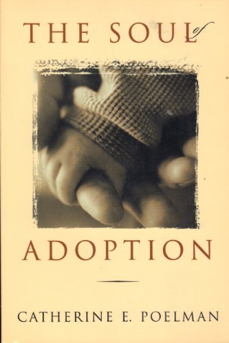 Stock image for The Soul of Adoption for sale by The Book Garden