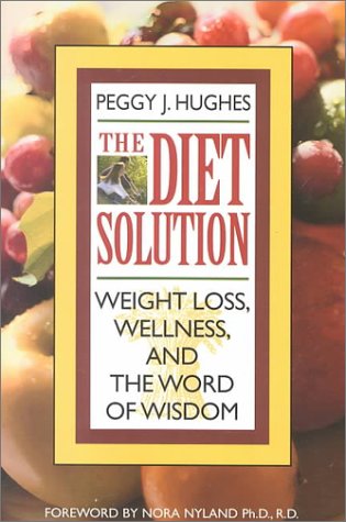 Beispielbild fr The Diet Solution: Weight Loss, Wellness, and the Word of Wisdom zum Verkauf von Wonder Book