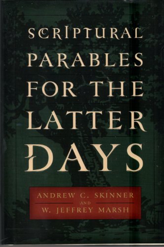 Stock image for Scriptural Parables for the Latter Days for sale by Better World Books: West