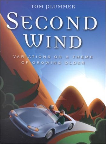 Beispielbild fr Second Wind: Variations on a Theme of Growing Older zum Verkauf von Wonder Book