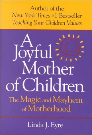 Imagen de archivo de Joyful Mother of Children: The Magic and Mayhem of Motherhood a la venta por Wonder Book