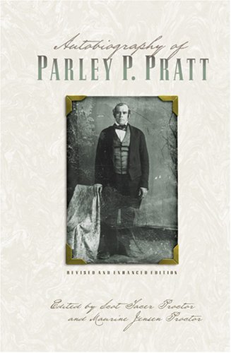 9781573458627: Autobiography of Parley P. Pratt (Revised and Enhanced)