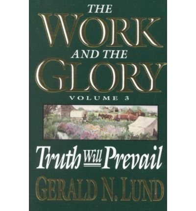 Beispielbild fr Truth Will Prevail (Work and the Glory, Vol. 3) zum Verkauf von SecondSale
