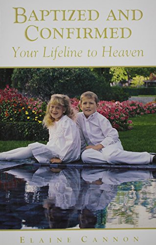 Imagen de archivo de Baptized and Confirmed : Your Lifeline to Heaven' a la venta por Wonder Book