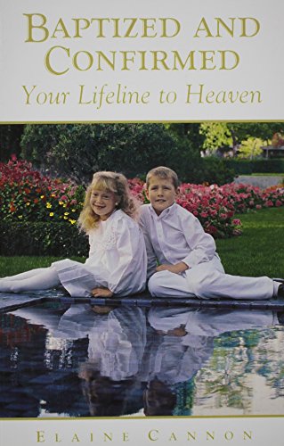 Stock image for Baptized and Confirmed : Your Lifeline to Heaven' for sale by Wonder Book