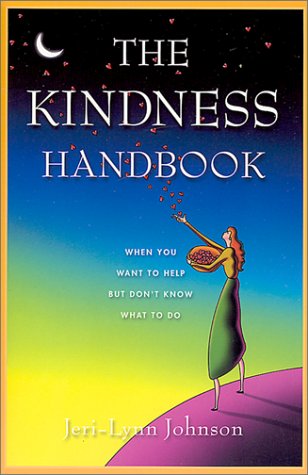 Beispielbild fr The Kindness Handbook: When You Want to Help but Don't Know What to Do zum Verkauf von Wonder Book