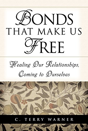 Beispielbild fr Bonds that Make Us Free : Healing Our Relationships, Coming to Ourselves zum Verkauf von Weller Book Works, A.B.A.A.