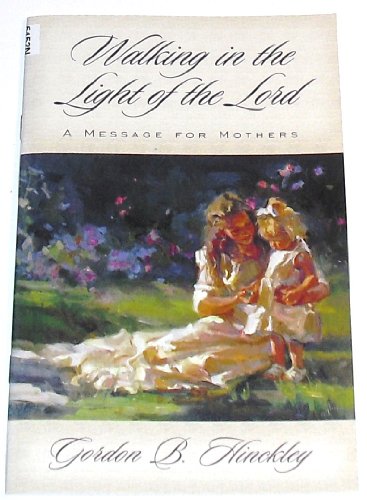 Beispielbild fr Walking in the Light of the Lord: A Message for Mothers zum Verkauf von The Book Garden
