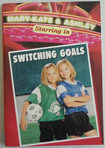 Stock image for Mary-Kate & Ashley starring in Switching goals for sale by Better World Books