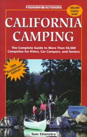 Beispielbild fr California Camping: The Complete Guide to More Than 50,000 Campsites for Tenters, Rvers, and Car Campers (10th) zum Verkauf von Wonder Book