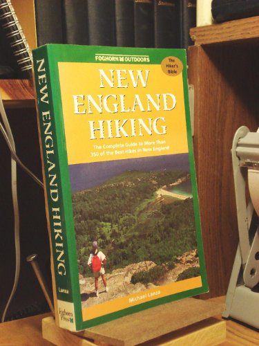 Stock image for New England Hiking: The Complete Guide to More Than 350 of the Best Hikes in New England (Foghorn Outdoors) for sale by Ergodebooks