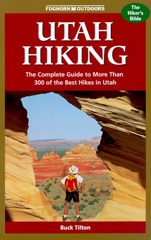 Beispielbild fr Foghorn Outdoors Utah Hiking : The Complete Guide to More Than 300 of the Best Hikes in the Beehive State zum Verkauf von Jenson Books Inc