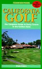 9781573540506: California Golf: The Complete Guide to Every Course in the Golden State