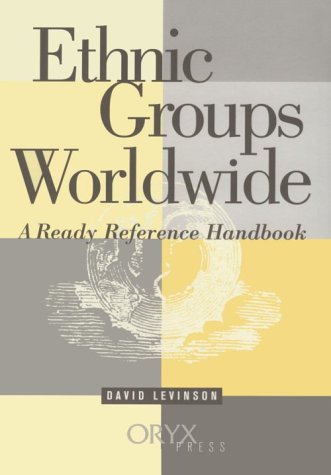 Imagen de archivo de Ethnic Groups Worldwide : A Ready Reference Handbook a la venta por Better World Books