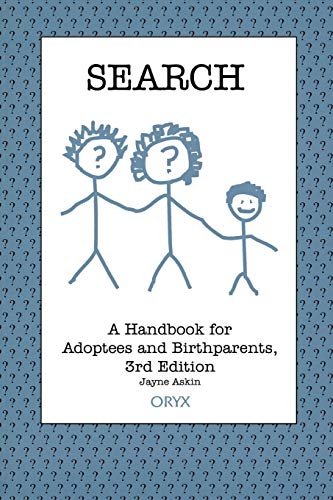 Imagen de archivo de Search: A Handbook for Adoptees and Birthparents, 3rd Edition a la venta por THE SAINT BOOKSTORE