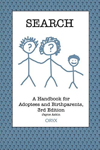 Stock image for Search: A Handbook for Adoptees and Birthparents, 3rd Edition for sale by THE SAINT BOOKSTORE