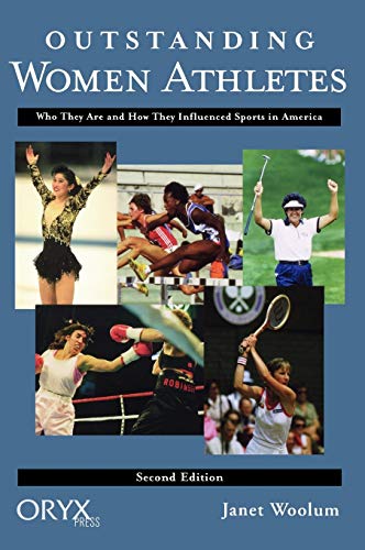 9781573561204: Outstanding Women Athletes: Who They Are and How They Influenced Sports In America