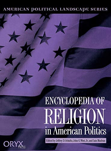 Stock image for Encyclopedia of Religion in American Politics for sale by Better World Books