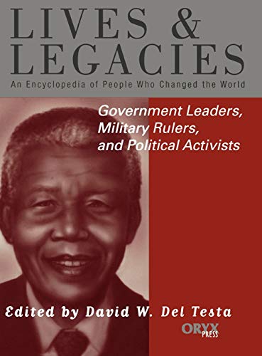 Stock image for Government Leaders, Military Rulers, and Political Activists: Lives and Legacies An Encyclopedia of People Who Changed the World for sale by Louisville Book Net