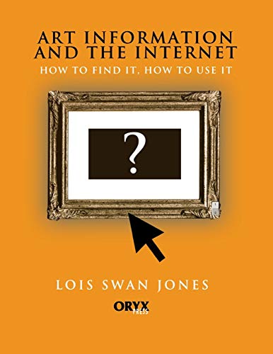 9781573561624: Art Information and the Internet (How to Find It, How to Use It)