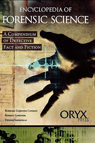 Stock image for Encyclopedia of Forensic Science : A Compendium of Detective Fact and Fiction for sale by Better World Books