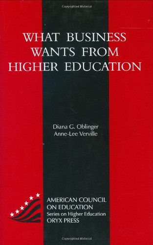 Stock image for What Business Wants From Higher Education: (American Council on Education Oryx Press Series on Higher Education) for sale by More Than Words