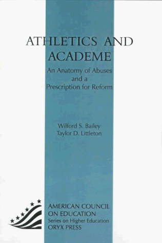 9781573562096: Athletics and Academe: An Anatomy of Abuses and a Prescription for Reform (American Council on Education/Oryx Press Series on Higher Education)