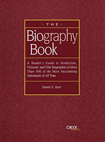 Beispielbild fr The Biography Book: A Readers Guide To Nonfiction, Fictional, and Film Biographies of More Than 500 of the Most Fascinating Individuals of all Time zum Verkauf von Blue Vase Books