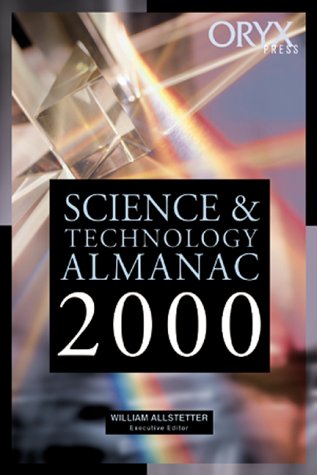 Science & Technology Almanac: 2000 Edition (Science & Technology Almanac) (9781573562867) by Allstetter, William