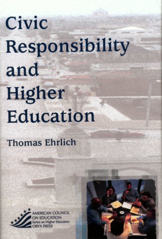 9781573562898: Civic Responsibility and Higher Education (American Council on Education/Oryx Press Series on Higher Education)